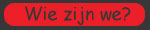 Wie zijn we?